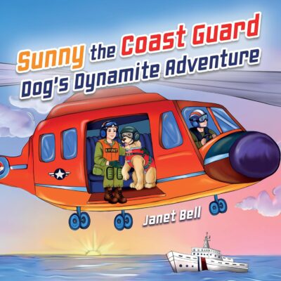 Sunny’s Dynamite Adventure: A Coast Guard Dog on a Mission